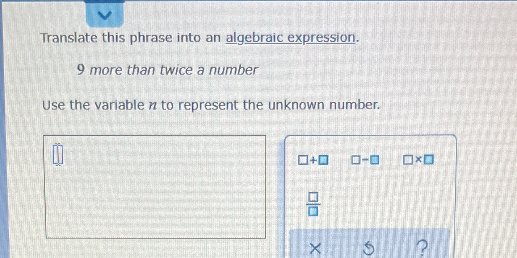 Translate this phrase into an algebraic