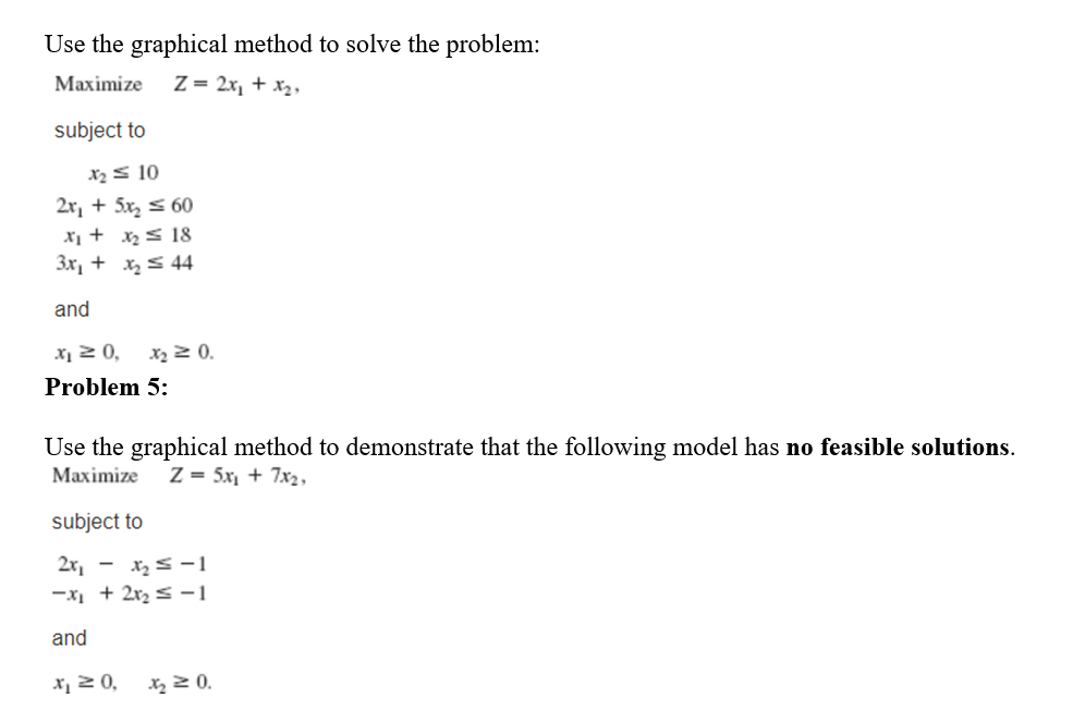 Use the graphical method to solve the problem: