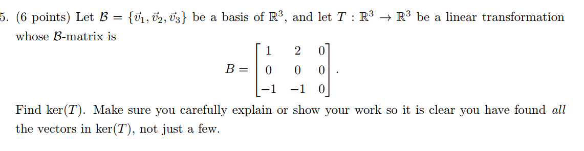 Let B = [v1; v2; v3] be a basis of R3, and let T