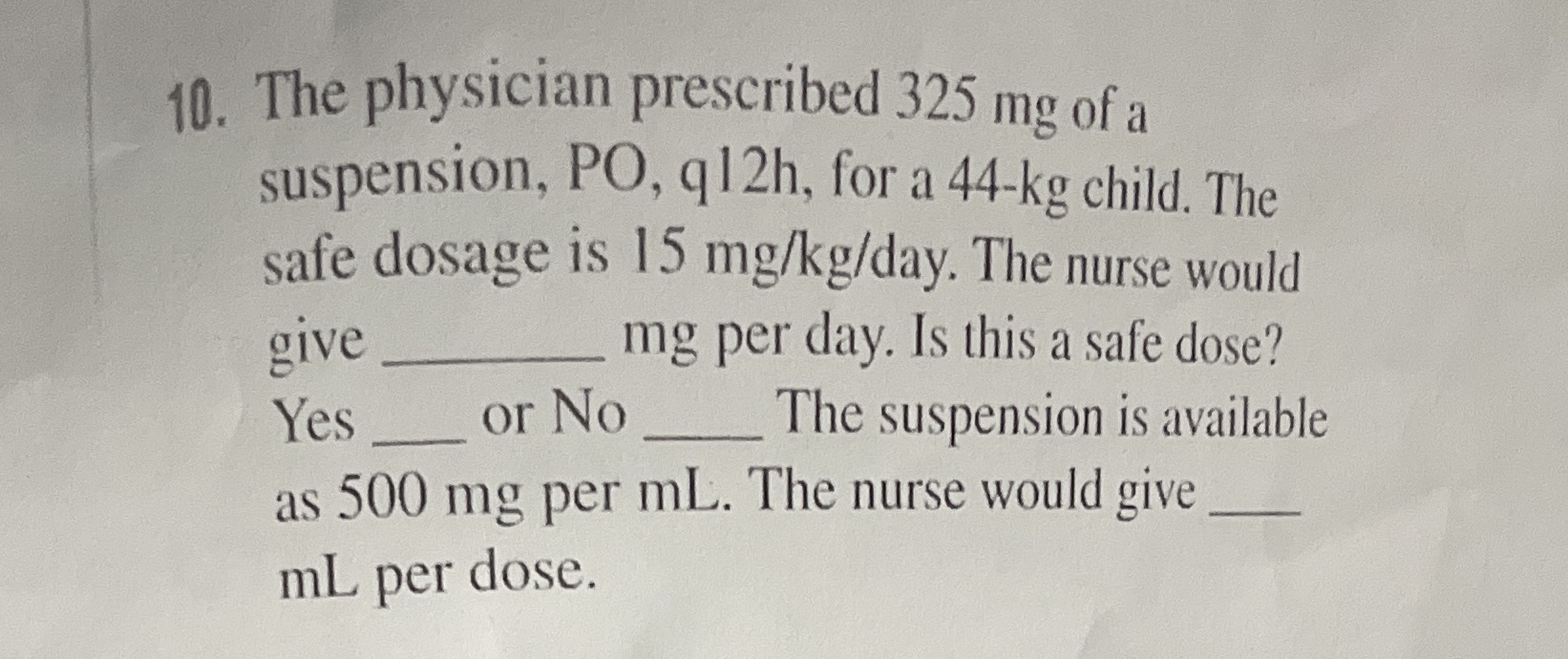 Medical dosage calculation questions 10. The