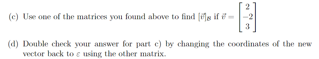 4. Let B be a basis for R3 and let & = denote the