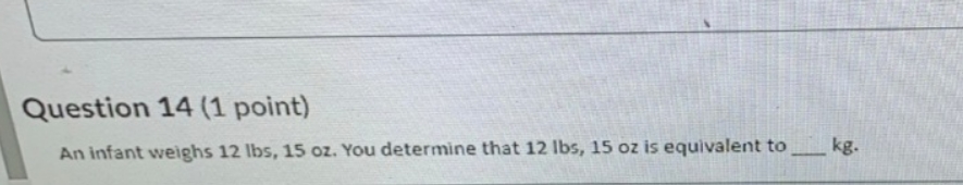 dosage calculation Question 14 (1 point) An
