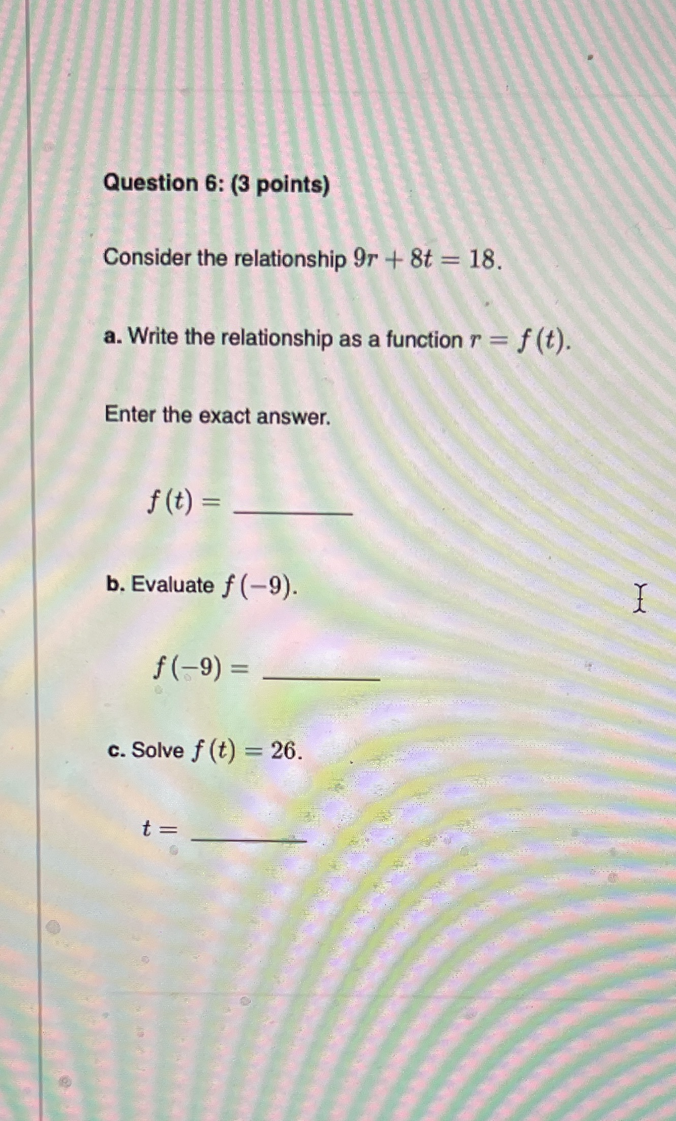Question 6: (3 points) Consider the relationship
