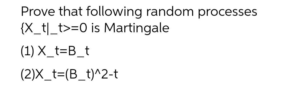 Prove that following random processes (X_t/_t style=