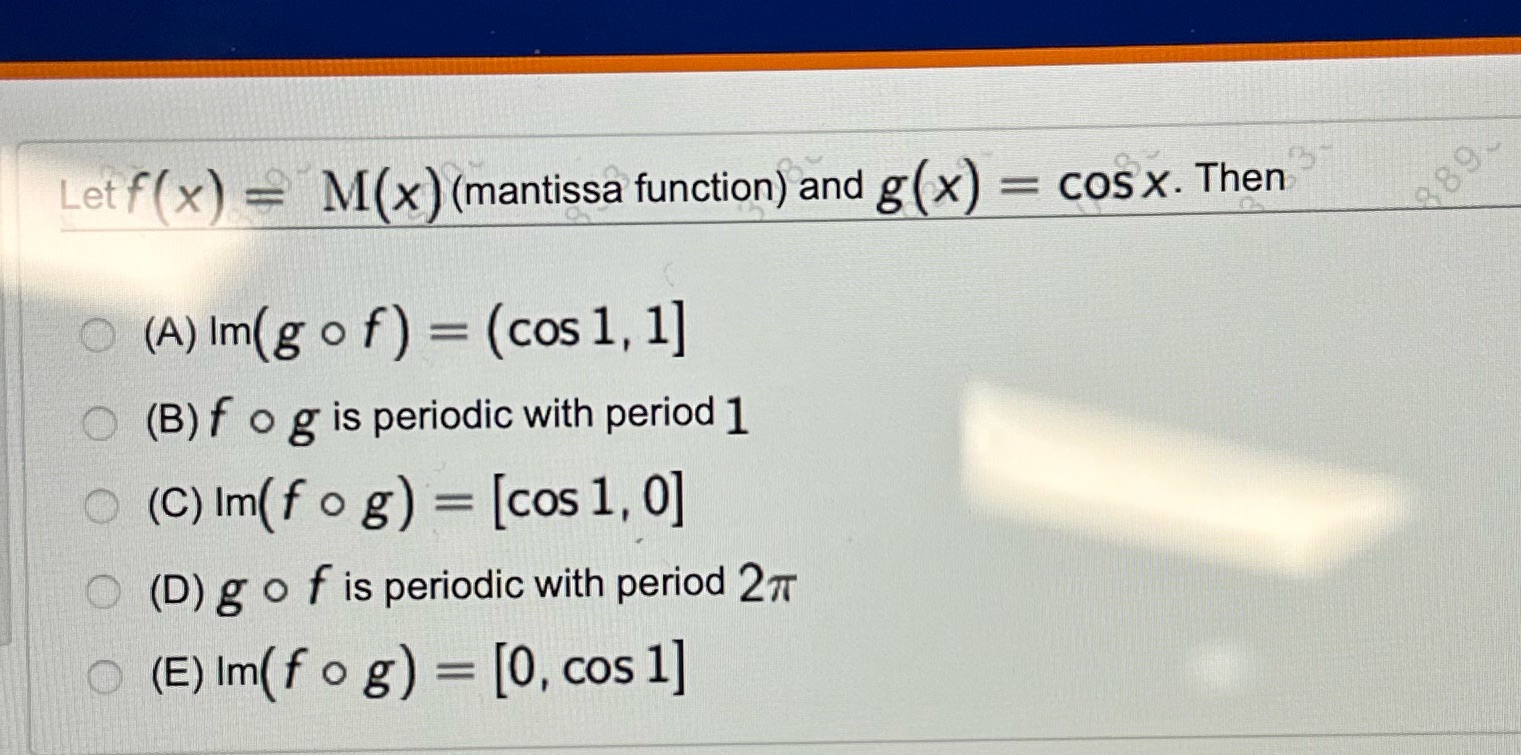 Let f(x) = M(x) (mantissa function) and g (x) =