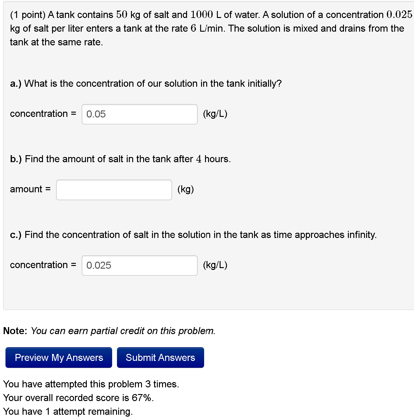 (1 point) Atank contains 50 kg of salt and 1000 L