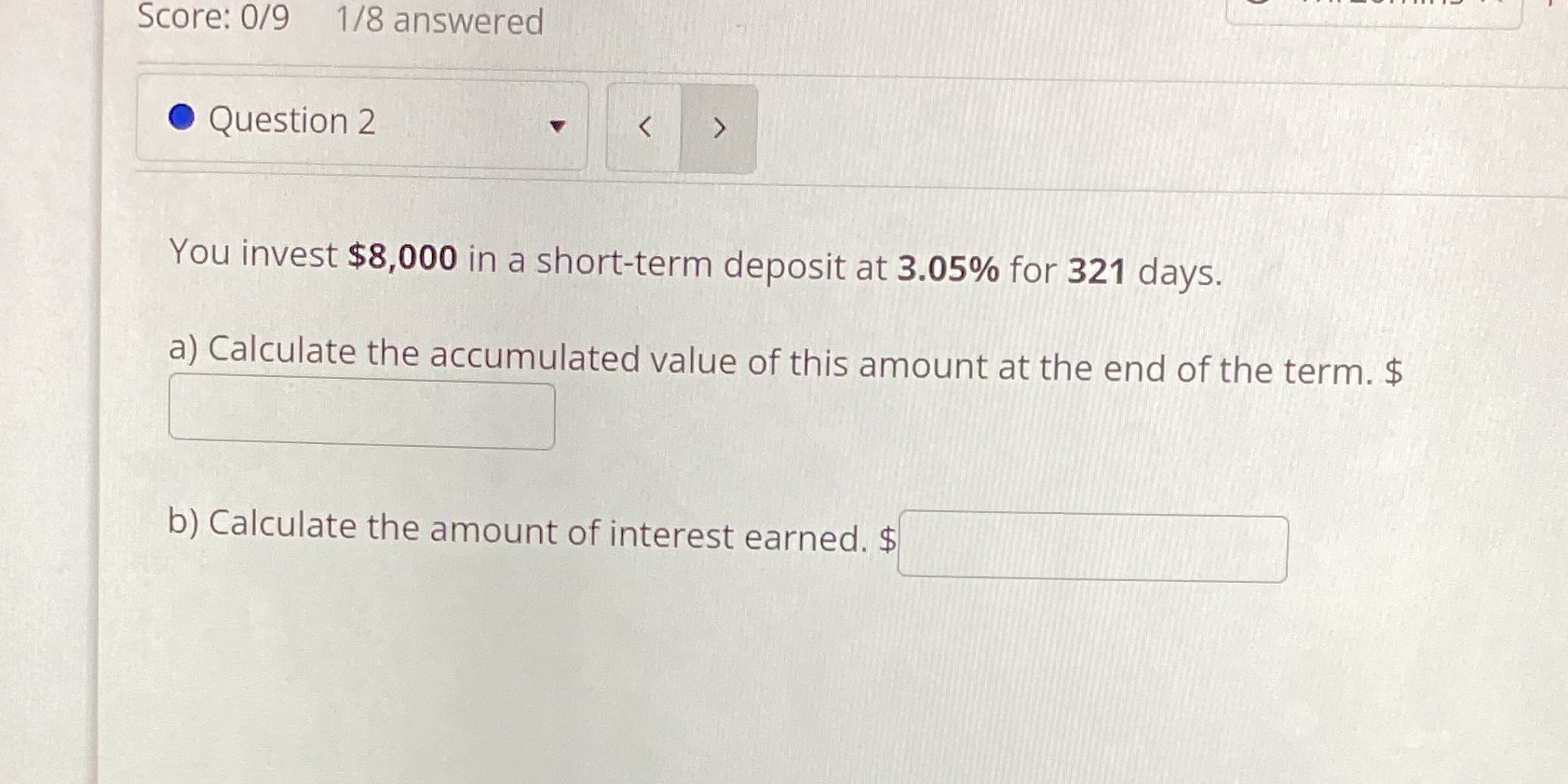 Score: 0/9 1/8 answered .Question 2 You invest