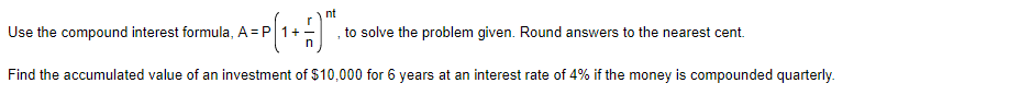 III r Use the compound interest formula, A: P [1