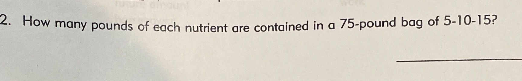 2. How many pounds of each nutrient are contained