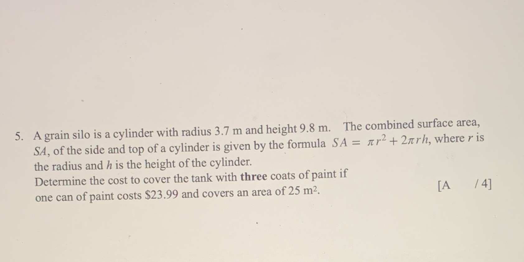 5. A grain silo is a cylinder with radius 3.7 m