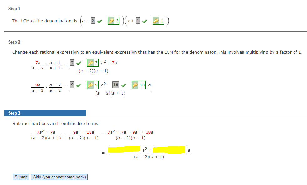 Step 1 The LCM of the denominators is a - $ 2 2 +