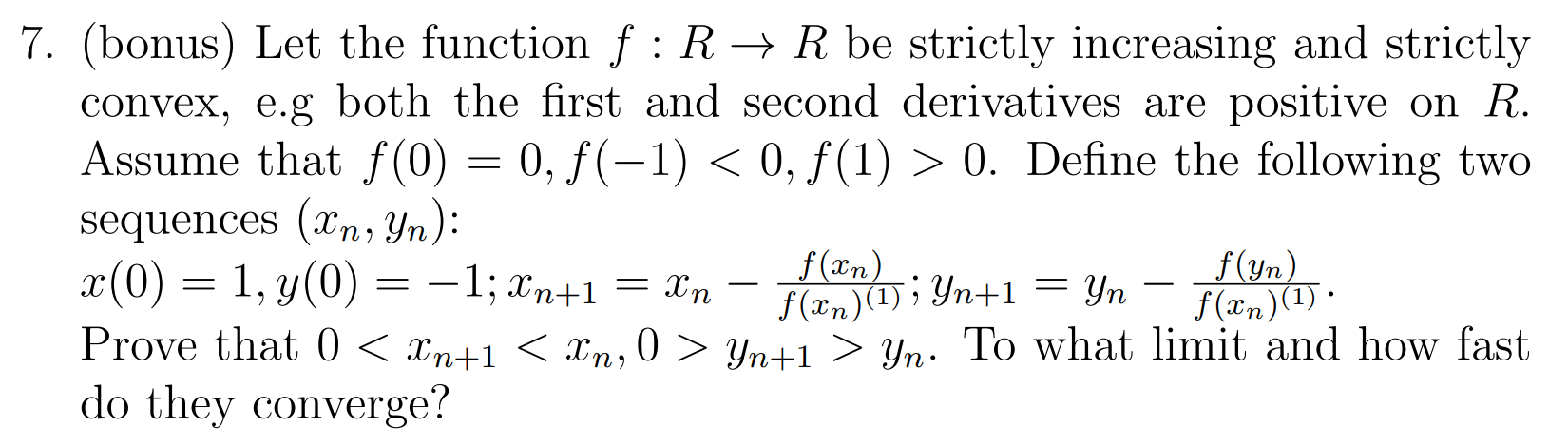 7. (bonus) Let the function f : R - R be strictly