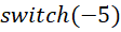 switch(N) value = 0 true N