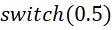 switch(N) value = 0 true N