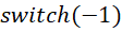 switch(N) value = 0 true N