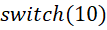 switch(N) value = 0 true N