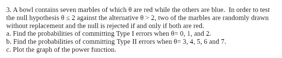 3. A bowl contains seven marbles of which 0 are