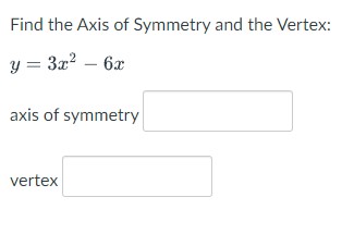 Find the Axis of Symmetry and the Vertex: y 2 +