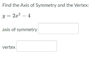 Find the Axis of Symmetry and the Vertex: y 2 +