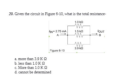 20. Given the circuit in Figure 6-10, what is the