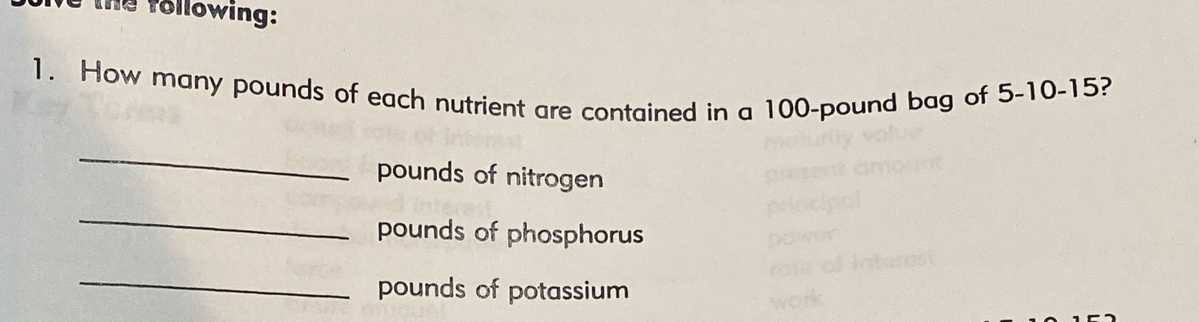 THE Following: 1. How many pounds of each