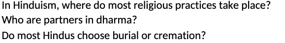 In Hinduism, where do most religious practices