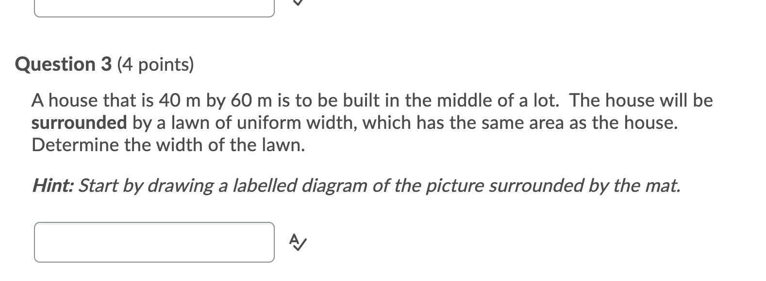.......... mv Question 3 (4 points) A house that