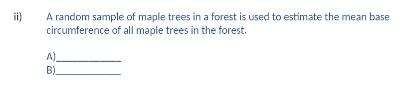 ii) A random sample of maple trees in a forest is