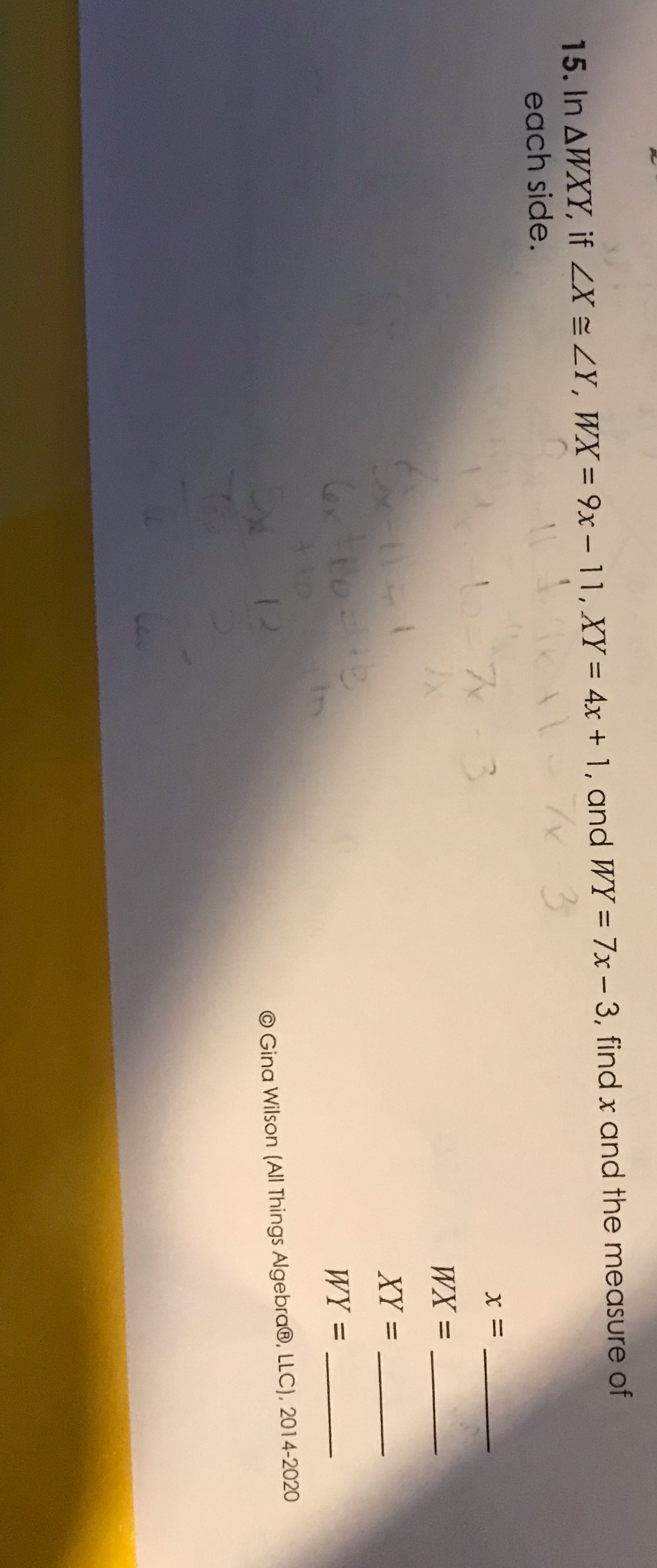 15. In AWXY, if LX = LY, WX = 9x - 11, XY = 4x +