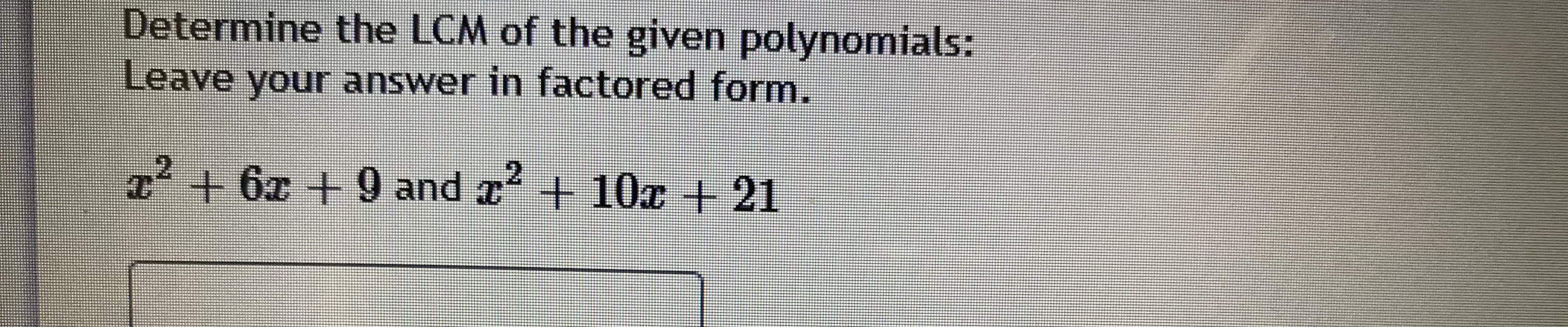 \fDetermine the LCM of the given polynomials: