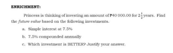 ENRICHMENT: Princess is thinking of investing an