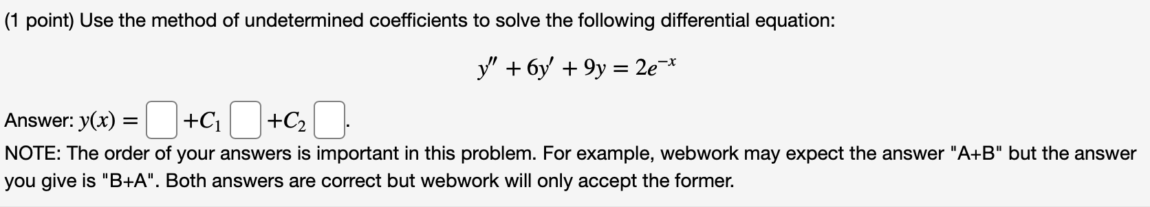 (1 point) Use the method of undetermined