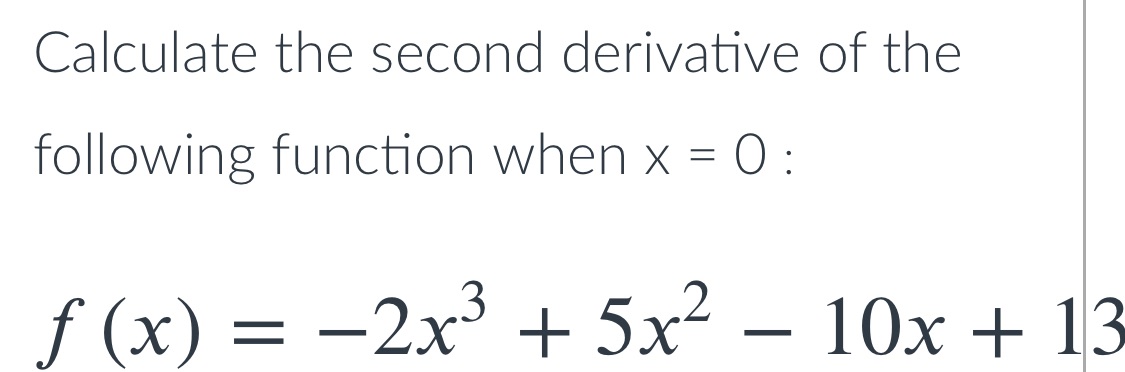 Calculate the second derivative of the following