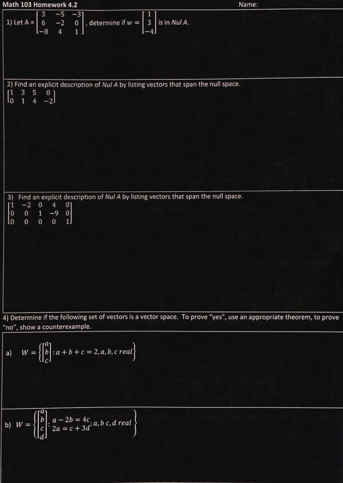 Math 103 Homework 4.2 Name: -3 1) Let A = 6 W - 0