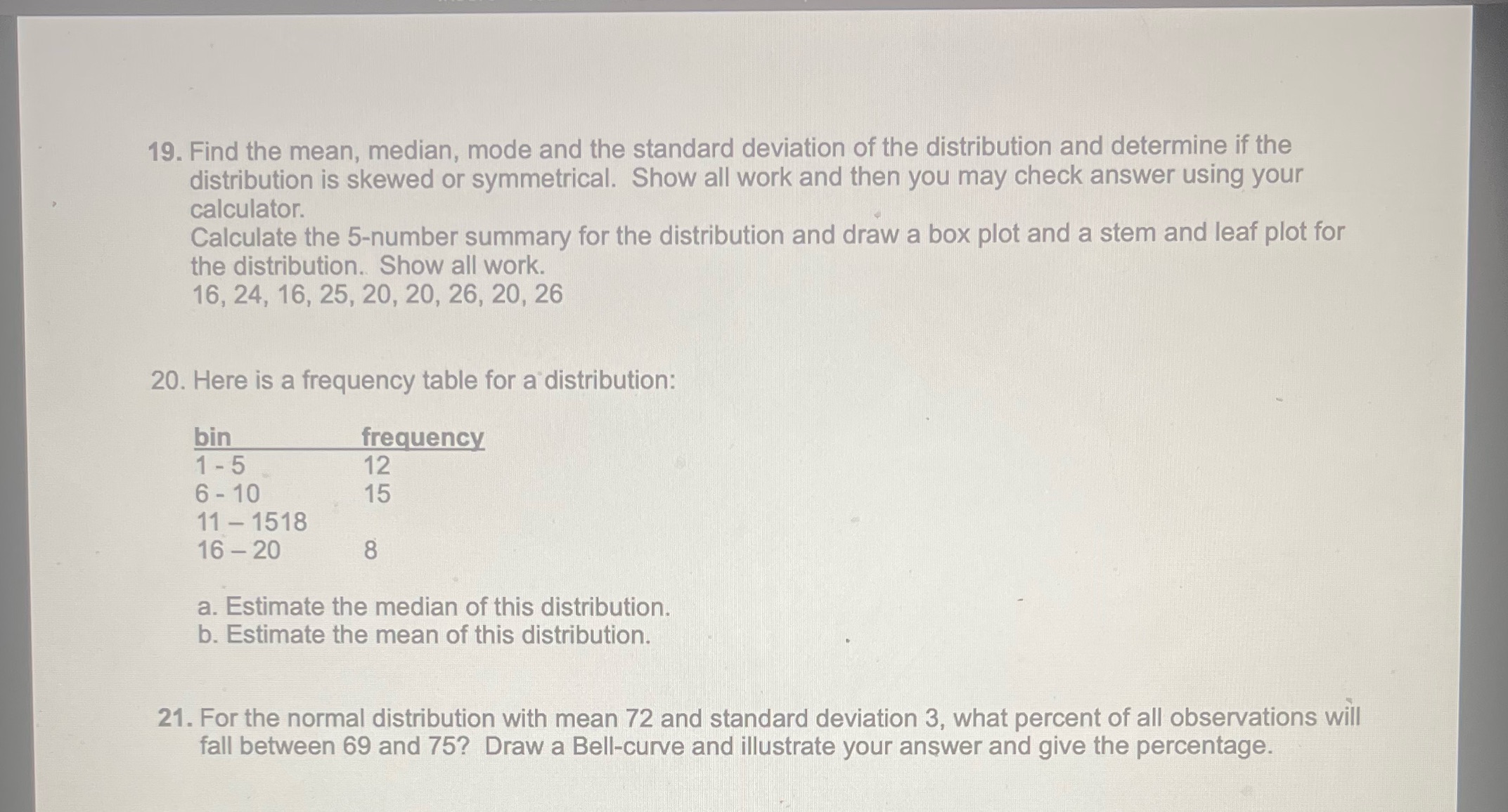 19. Find the mean, median, mode and the standard
