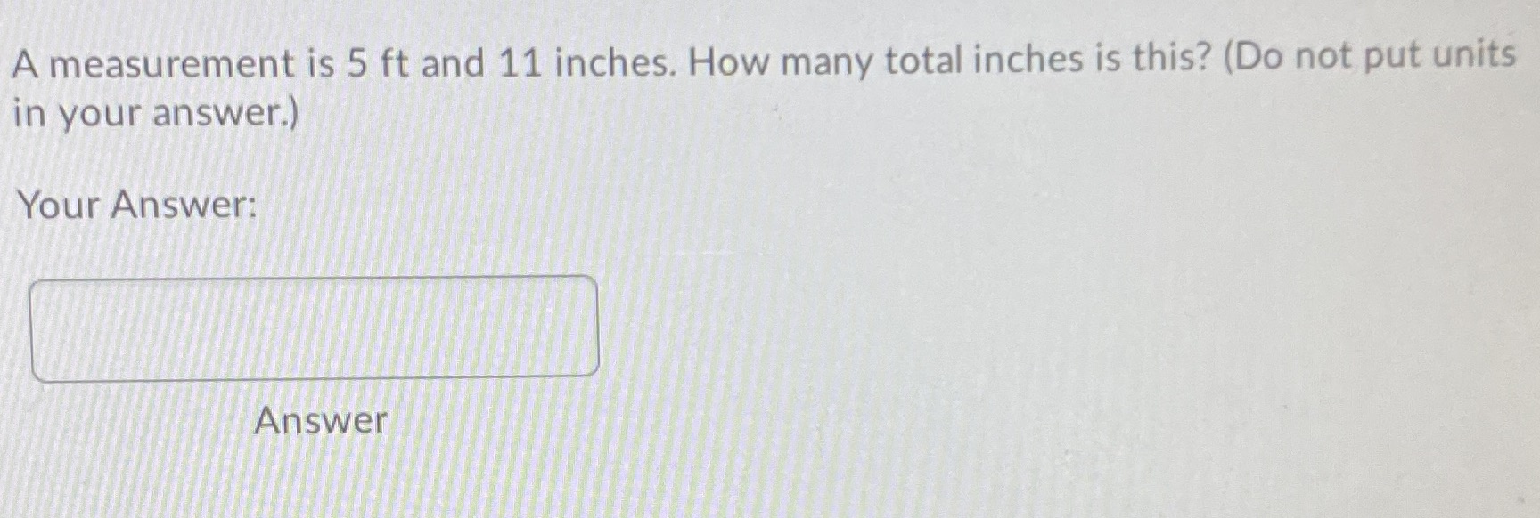 Math 10c A measurement is 5 ft and 11 inches. How