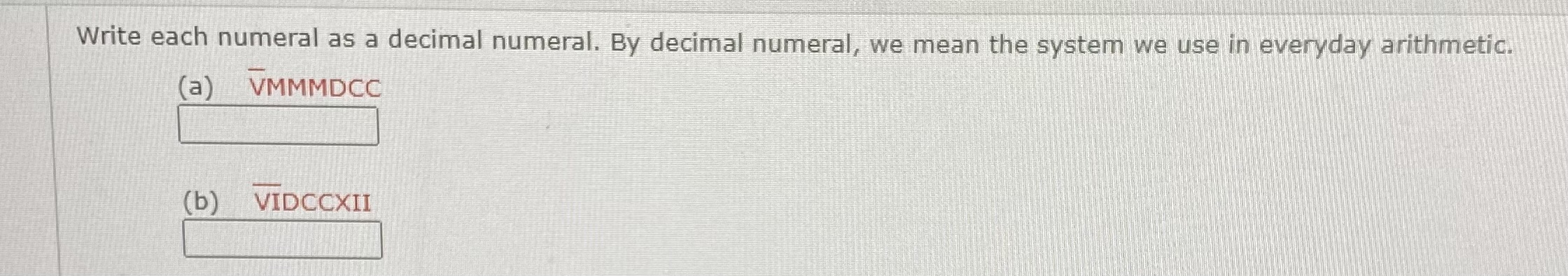 Write each numeral as a decimal numeral. By