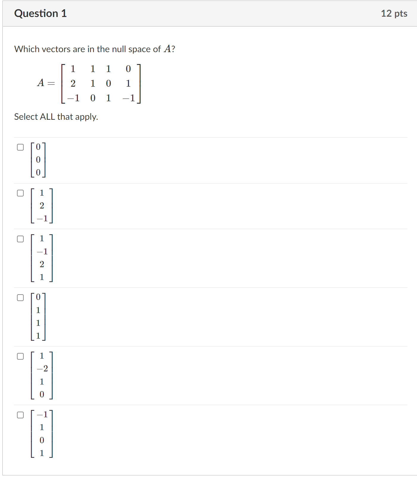 Question 1 12 pts Which vectors are in the null