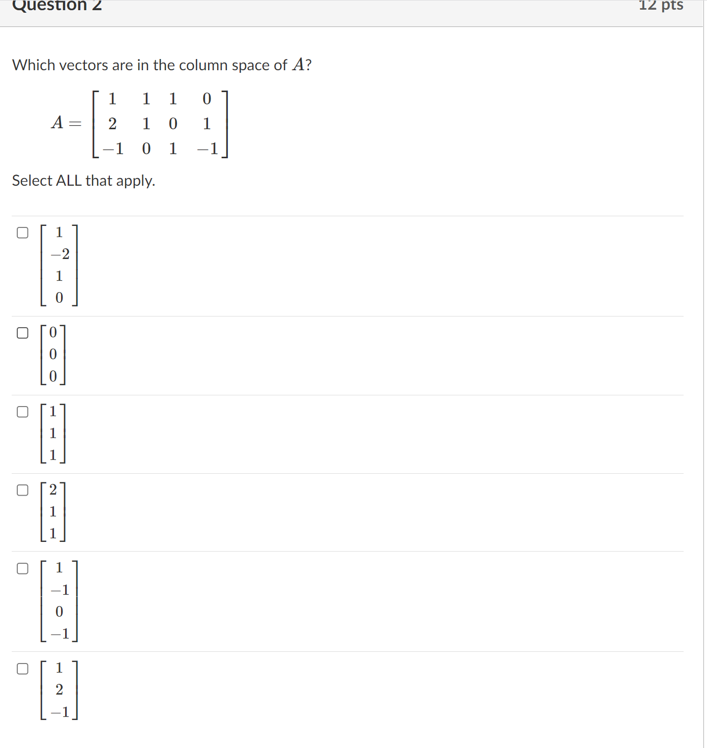 Question 1 12 pts Which vectors are in the null