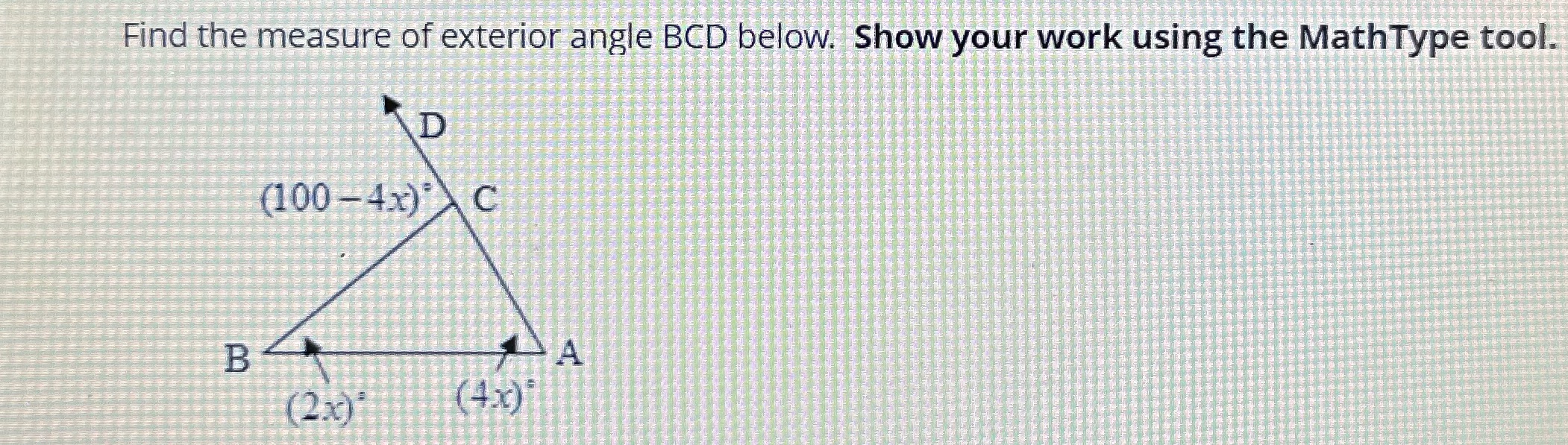 Find the measure of exterior angle BCD below.