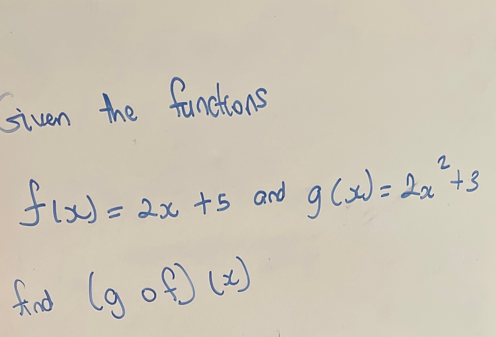 siven the functions flo) = 2x +5 and glow)= 2x +