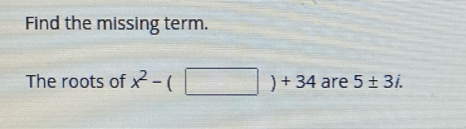 what is the missing term? Find the missing term.