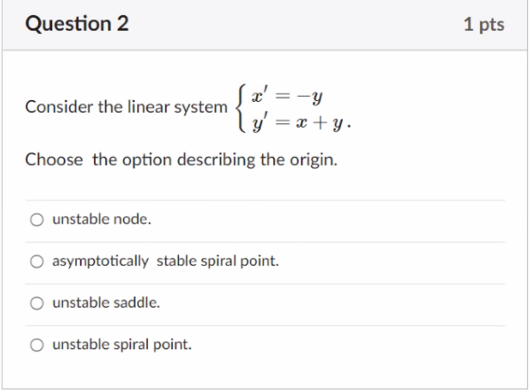 Question 2 1 pts Consider the linear system _ x =