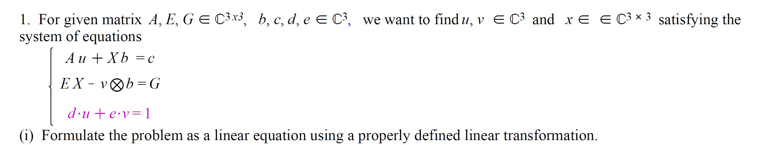 1. For given matrix A, E, GE C3x3, b, c, d, e E