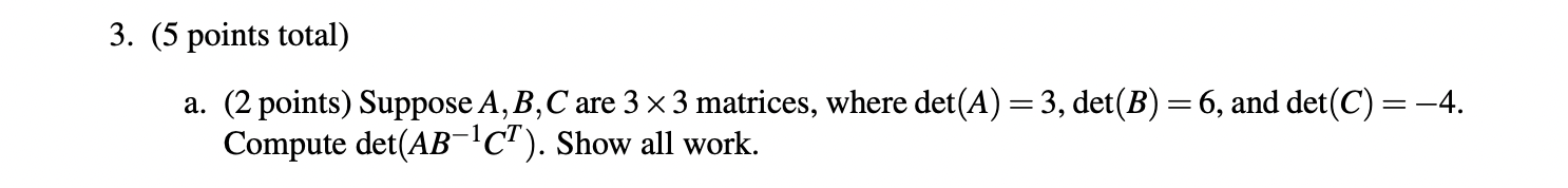 3. (5 points total) a. (2 points) Suppose A, B, C
