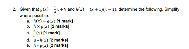 2. Given that g (x) = =x + 9 and h(x) = (x + 1)(x