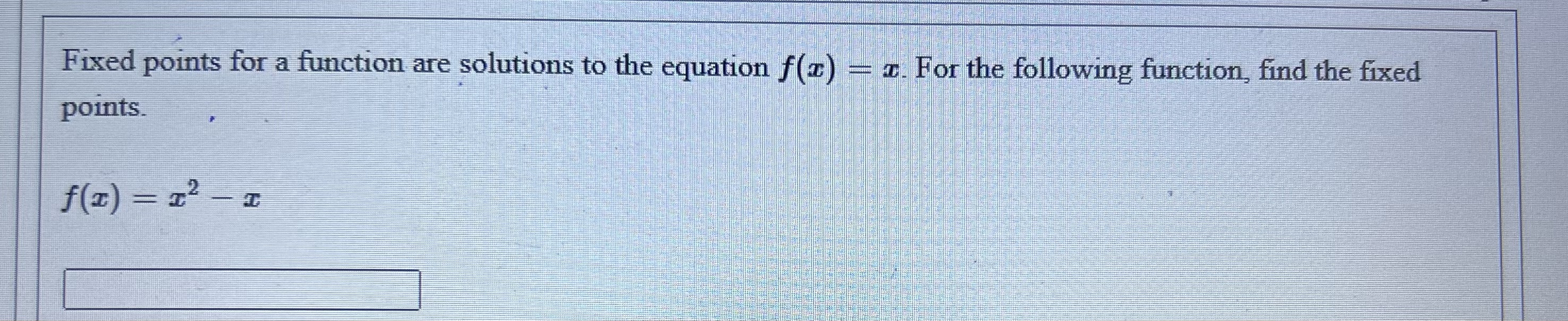 Fixed points for a function are solutions to the