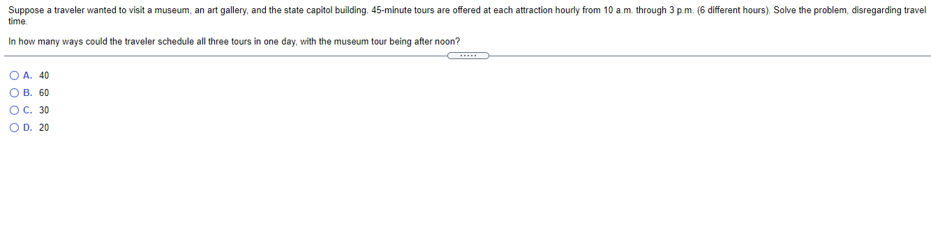 Suppose a traveler wanted to visit a museum, an