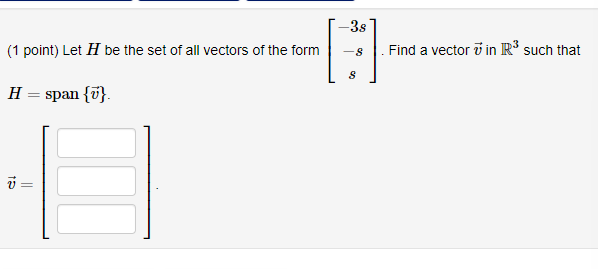 3.s Find a vector @ in R* such that - S (1 point)