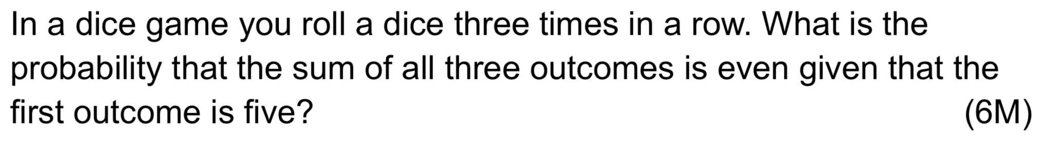 3. HI THERE PLEASE ANSWER In a dice game you roll